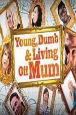 Watch Young Dumb and Living Off Mum 9movies