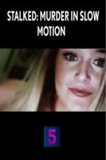 Watch Stalked: Murder in Slow Motion 9movies