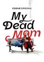 Watch My Dead Mom 9movies