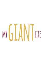 Watch My Giant Life 9movies