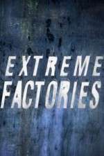 Watch Extreme Factories 9movies