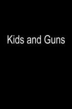 Watch Kids and Guns 9movies