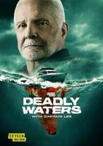 Watch Deadly Waters with Captain Lee 9movies