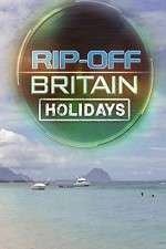 Watch Rip Off Britain Holidays 9movies