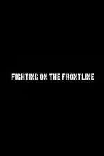 Watch Fighting on the Frontline 9movies