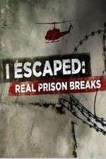Watch I Escaped: Real Prison Breaks 9movies