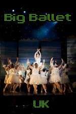 Watch Big Ballet UK 9movies