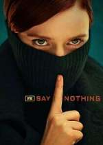 Watch Say Nothing 9movies