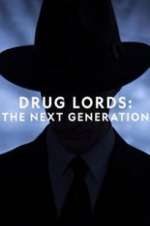 Watch Drug Lords: The Next Generation 9movies