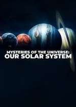 Watch Mysteries of the Universe: Our Solar System 9movies