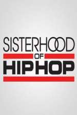 Watch Sisterhood of Hip Hop 9movies