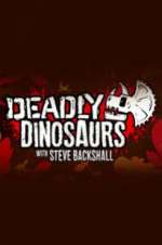 Watch Deadly Dinosaurs with Steve Backshall 9movies