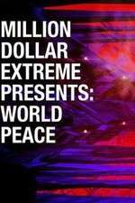 Watch Million Dollar Extreme Presents World Peace 9movies