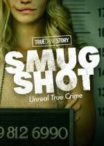 Watch True Crime Story: Smugshot 9movies