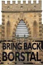 Watch Bring Back Borstal 9movies