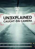 Watch Unexplained: Caught on Camera 9movies
