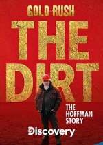 Watch Gold Rush The Dirt: The Hoffman Story 9movies