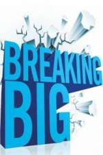 Watch Breaking Big 9movies