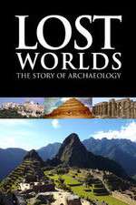 Watch Lost Worlds The Story of Archaeology 9movies