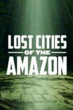 Watch Lost Cities of the Amazon 9movies