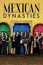Watch Mexican Dynasties 9movies