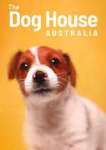 Watch The Dog House Australia 9movies