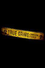 Watch True Grime: Crime Scene Clean Up 9movies