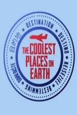 Watch The Coolest Places on Earth 9movies