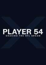 Watch Player 54: Chasing the XFL Dream 9movies