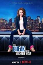Watch The Break with Michelle Wolf 9movies