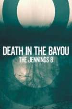 Watch Death in the Bayou: The Jennings 8 9movies