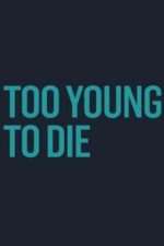 Watch Too Young to Die 9movies