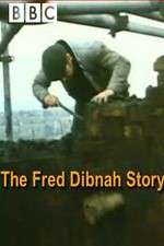 Watch The Fred Dibnah Story 9movies