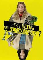 Watch Am I Being Unreasonable? 9movies