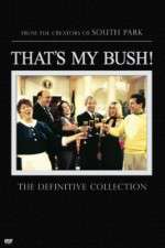 Watch That's My Bush! 9movies