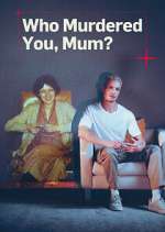 Watch Who Murdered You, Mum? 9movies