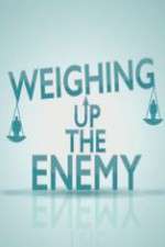 Watch Weighing Up the Enemy 9movies