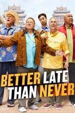 Watch Better Late Than Never 9movies