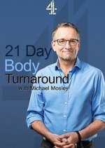 Watch 21 Day Body Turnaround with Michael Mosley 9movies