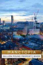 Watch Manctopia: Billion Pound Property Boom 9movies