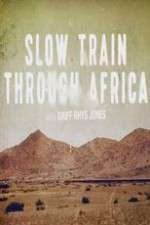 Watch Slow Train Through Africa with Griff Rhys Jones 9movies