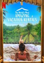 Watch The World's Most Amazing Vacation Rentals 9movies