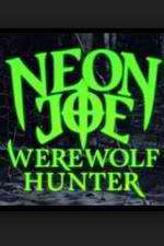 Watch Neon Joe, Werewolf Hunter 9movies