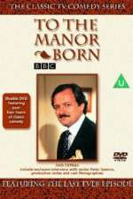 Watch To the Manor Born 9movies