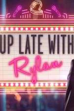Watch Up Late with Rylan 9movies