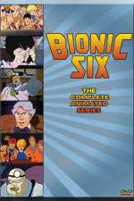 Watch Bionic Six 9movies