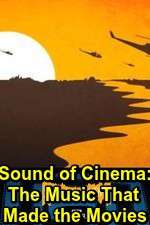 Watch Sound of Cinema: The Music That Made the Movies 9movies