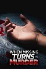 Watch When Missing Turns to Murder 9movies